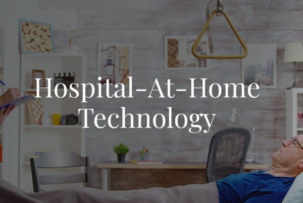 Hospital at Home Technology