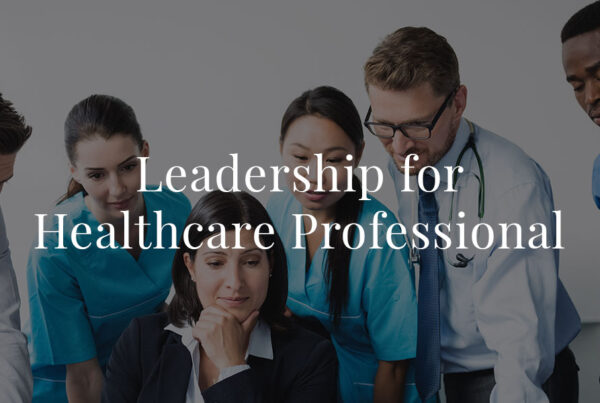 Leadership for Healthcare Professionals
