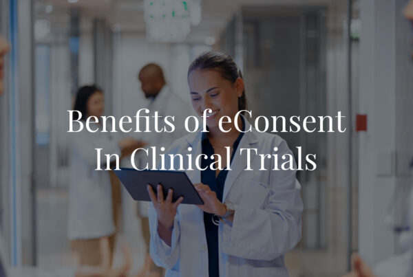 Benefits Of E Consent In Clinical Trials