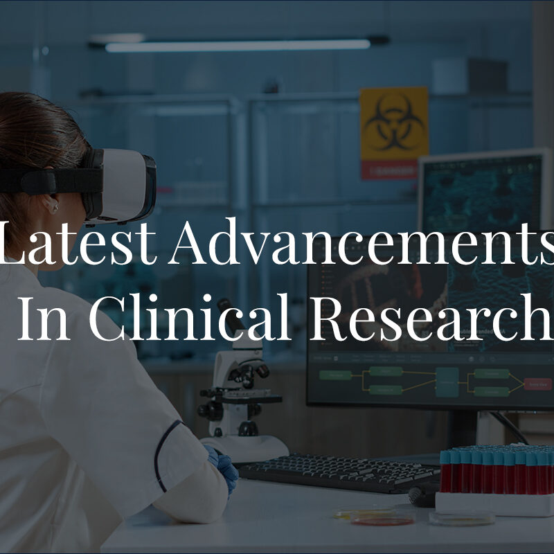 Latest Advancement in Clinical Research