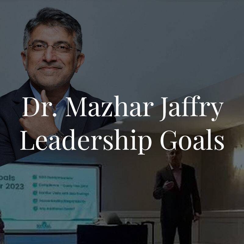 Dr Mazhar Jaffry Leadership Goals